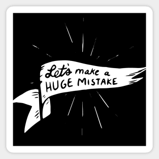 I've made a huge mistake Sticker